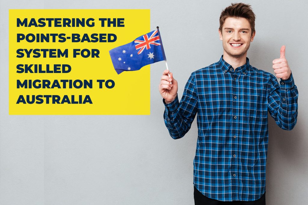 Mastering the Points-Based System for Skilled Migration to Australia